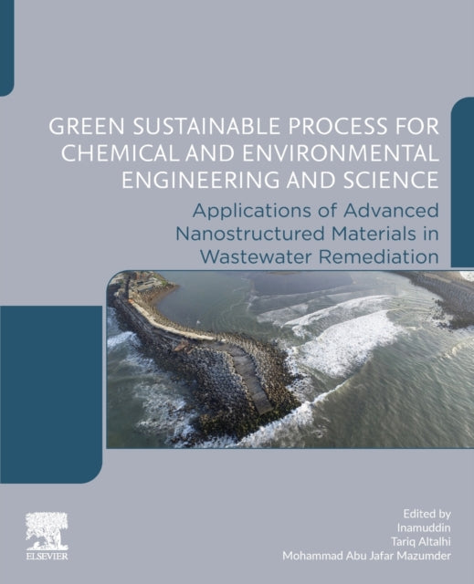 Elsevier - Health Sciences Division - Green Sustainable Process For Chemical And Environmental Engineering And Science Applications Of Advanced Nanostructured Materials In Wastewater Remediation - Paperback