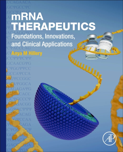 Hillery Anya Phd (Saint Louis University Madrid Madrid Spain) - Mrna Therapeutics Foundations Innovations And Clinical Applications - Paperback