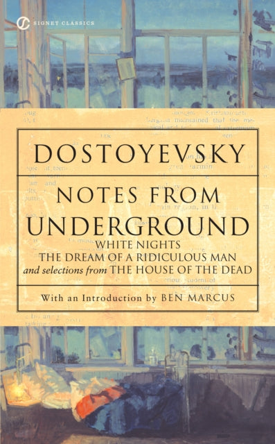 Notes From Underground White Nights The Dream Of A Ridiculous Man And House Of The Dead