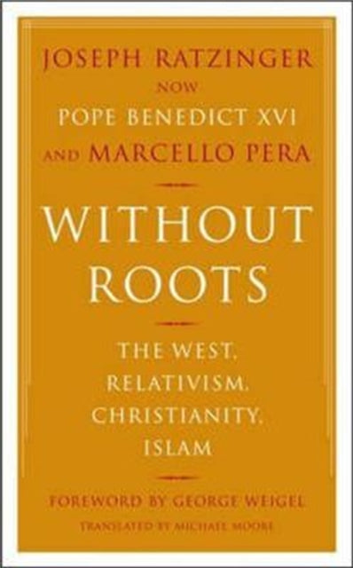 Pera Marcello - Without Roots Europe Relativism Christianity Islam - Paperback