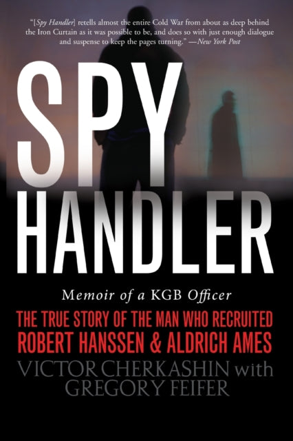 Cherkashin Victor - Spy Handler Memoir Of A Kgb Officer: The True Story Of The Man Who Recruited Robert Hanssen And Aldrich Ames - Paperback