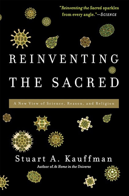 Kauffman Stuart - Reinventing The Sacred A New View Of Science Reason And Religion - Paperback