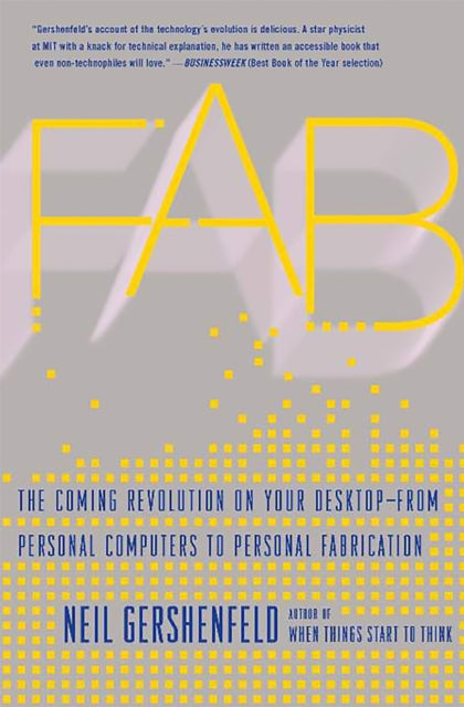 Gershenfeld Neil - Fab The Coming Revolution On Your Desktop - - From Personal Computers To Personal Fabrication - Paperback