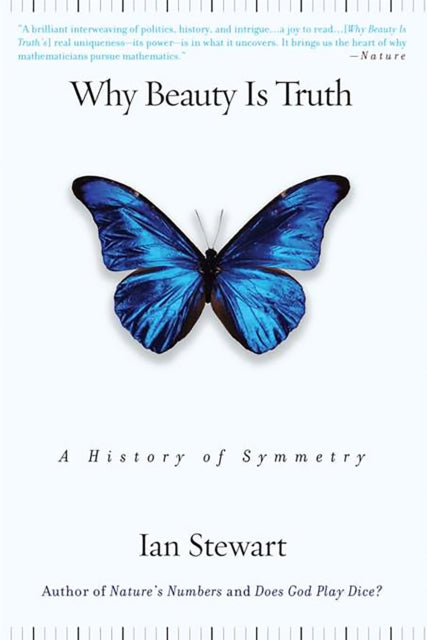 Stewart Ian - Why Beauty Is Truth A History Of Symmetry - Paperback