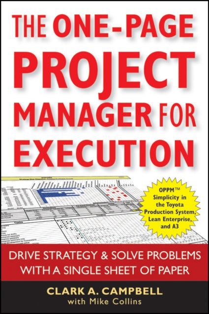 Binding: Paperback
Description: Drive Strategy With Simplicity On A Single Sheet Of Paper! The One - Page Project Manager set a new standard as an understandable and easy - to - apply organizational tool allowing managers to summarize complex projects on a single information - rich page.