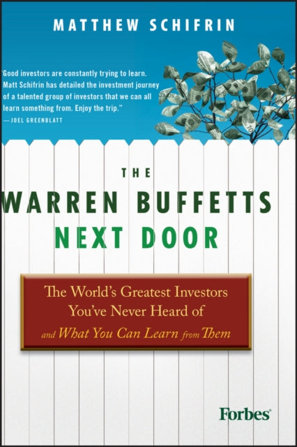 The Warren Buffetts Next Door The World's Greatest Investors You've Never Heard Of And What You Can Learn From Them