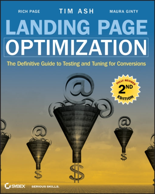 Landing Page Optimization The Definitive Guide To Testing And Tuning For Conversions