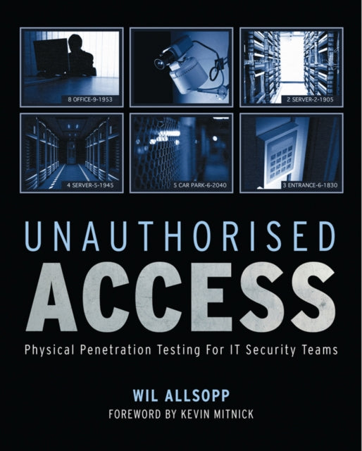 Allsopp Wil - Unauthorised Access Physical Penetration Testing For It Security Teams - Paperback