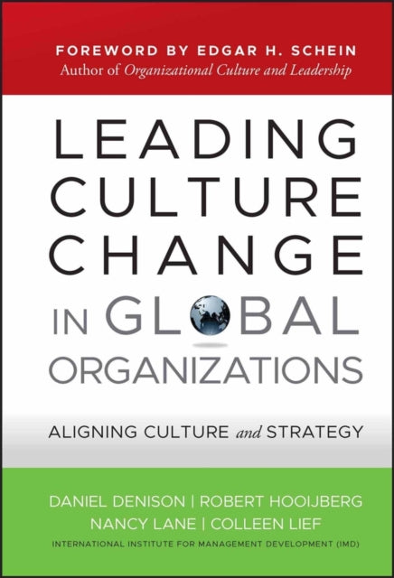 Lief Colleen - Leading Culture Change In Global Organizations Aligning Culture And Strategy - Hardcover