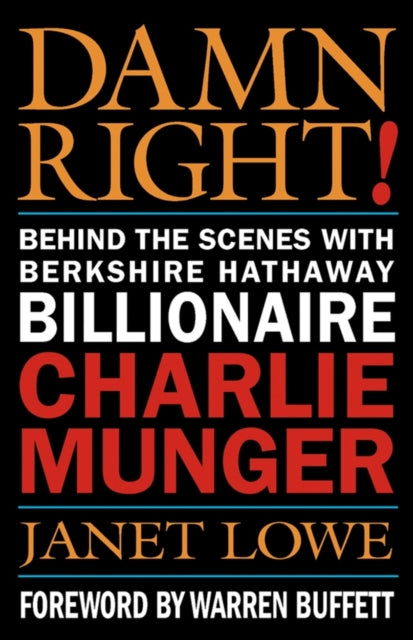 Binding: Paperback
Description: Praise For Damn Right! From the author of the bestselling Warren Buffett Speaks " Charlie Munger whose reputation is deep and wide based on an extraordinary record of brilliantly successful business strategies sees things that others don t.