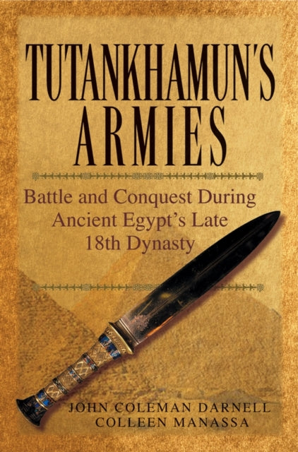 Tutankhamun's Armies Battle And Conquest During Ancient Egypt's Late Eighteenth Dynasty
