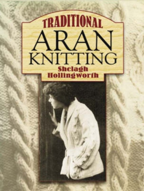 Binding: Paperback
Title: Traditional Aran Knitting
Author(s): Hollingworth Shelagh
Publisher: Dover Publications Inc.
Barcode: 9780486448077
Pages: 144 Pages
Publication Date: 2/1/2006
Series: Dover Knitting, Crochet, Tatting, Lace
Category: Knitting & Crochet