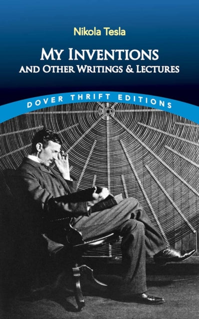 Binding: Paperback
Description: Select Guide Rating
Title: My Inventions And Other Writings And Lectures
Author(s): Tesla Nikola
Publisher: Dover Publications Inc.