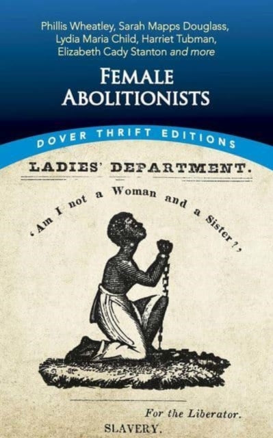 Binding: Paperback
Description: Select Guide Rating
Title: Female Abolitionists
Author(s): Blaisdell Bob
Publisher: Dover Publications Inc.
Barcode: 9780486848648
Pages: 288 Pages
Publication Date: 12/15/2021
Series: Thrift Editions
Category: Social & Cultural History