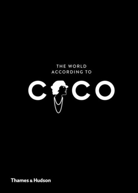 The World According To Coco The Wit And Wisdom Of Coco Chanel