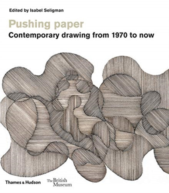 Thames & Hudson Ltd - Pushing Paper: Contemporary Drawing From 1970 To Now - Paperback