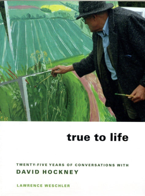 Weschler Lawrence - True To Life Twenty - Five Years Of Conversations With David Hockney - Paperback