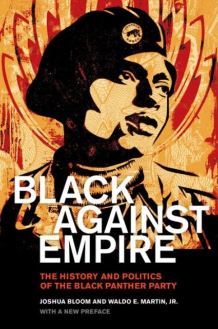 Martin Waldo E. Jr. - Black Against Empire The History And Politics Of The Black Panther Party - Paperback