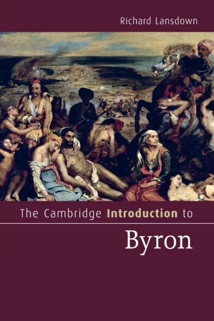 Lansdown Richard (James Cook University North Queensland) - The Cambridge Introduction To Byron - Paperback