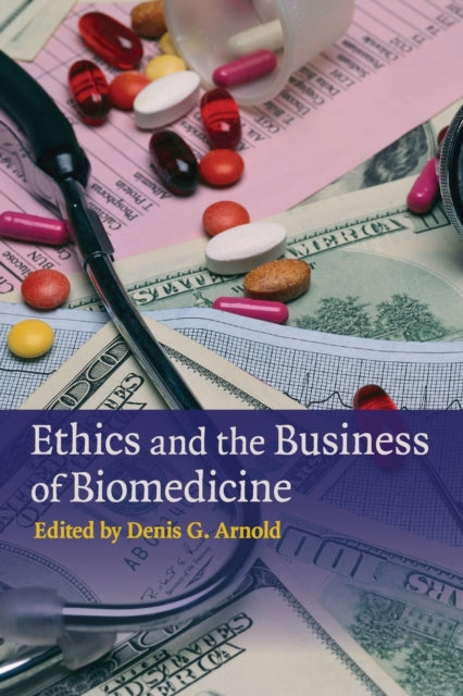 Cambridge University Press - Ethics And The Business Of Biomedicine - Paperback