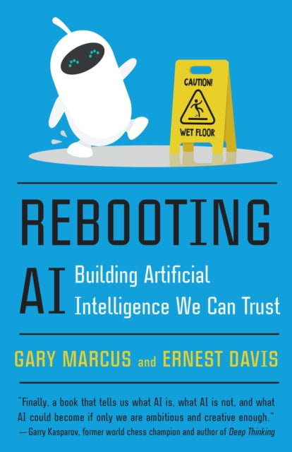 Binding: Paperback
Description: Two leaders in the field offer a compelling analysis of the current state of the art and reveal the steps we must take to achieve a robust artificial intelligence that can make our lives better.