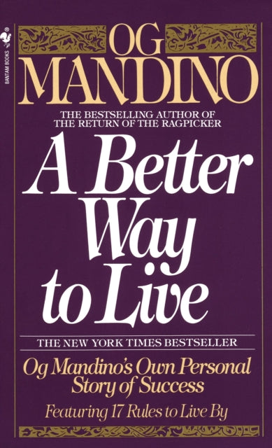 Mandino Og - A Better Way To Live Og Mandino's Own Personal Story Of Success Featuring 17 Rules To Live By - Paperback