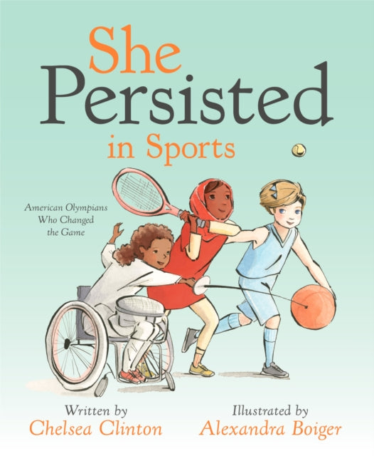 Clinton Chelsea - She Persisted In Sports American Olympians Who Changed The Game - Hardcover