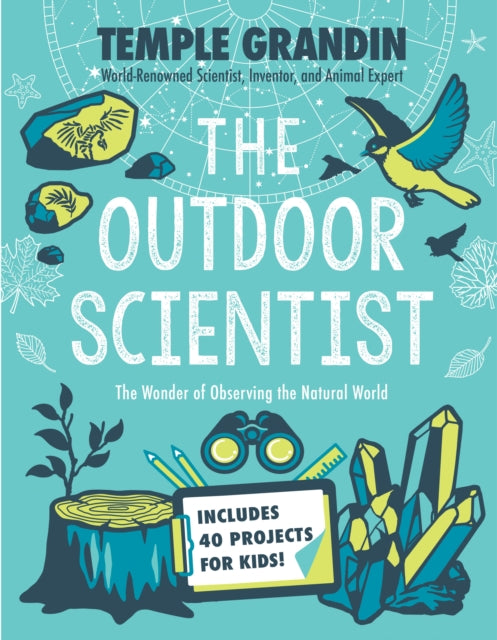 The Outdoor Scientist The Wonder Of Observing The Natural World