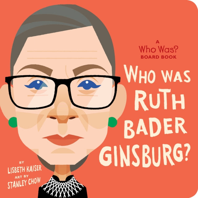Who Hq - Who Was Ruth Bader Ginsburg?: A Who Was? Board Book