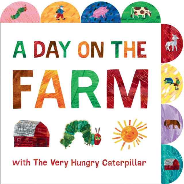 Carle Eric - A Day On The Farm With The Very Hungry Caterpillar A Tabbed Board Book