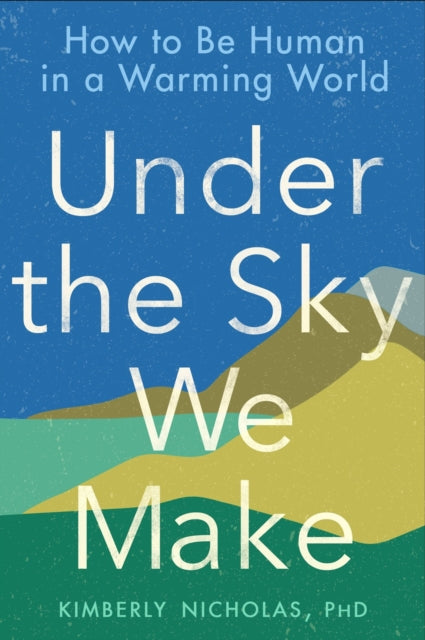Binding: Paperback
Description: In her astonishing book Under THE SKY WE MAKE Nicholas does for climate science what Michael Pollan did more than a decade ago for the food on our plate: offering a hopeful clear - eyed and funny guide to effecting real change starting in our own lives.
