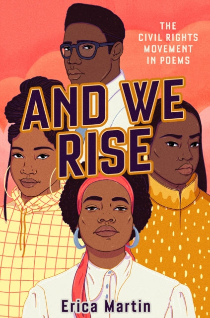 Binding: Hardcover
Title: And We Rise The Civil Rights Movement In Poems
Author(s): Martin Erica
Publisher: Penguin Usa
Barcode: 9780593352526
Pages: 160 Pages, B&W Photographs
Publication Date: 2/1/2022
Category: History & The Past: General Interest (Children's / Teenage)