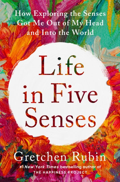 Description: NEW YORK Times Bestseller The #1 New York Times bestselling author of The Happiness Project discovers a surprising path to a life of more energy creativity luck and love: by tuning in to the five senses.