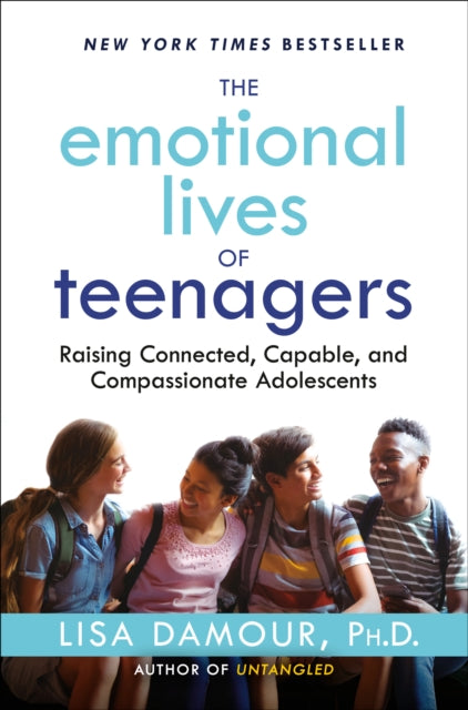 Lisa Damour Ph. D. - Emotional Lives Of Teenagers - Hardcover