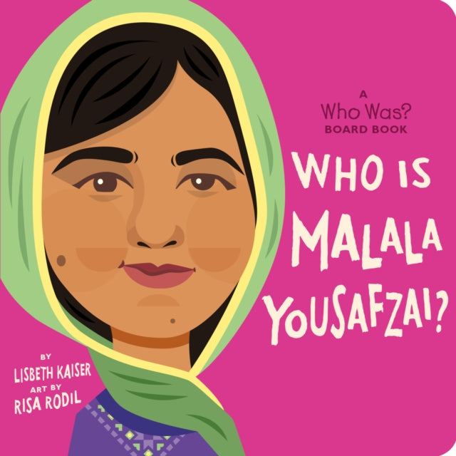 Who Hq - Who Is Malala Yousafzai?: A Who Was? Board Book