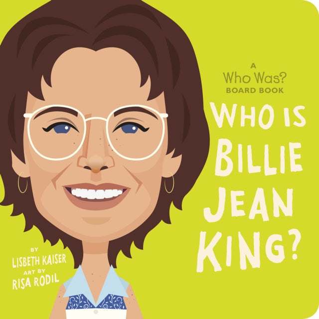 Who Hq - Who Is Billie Jean King?: A Who Was? Board Book