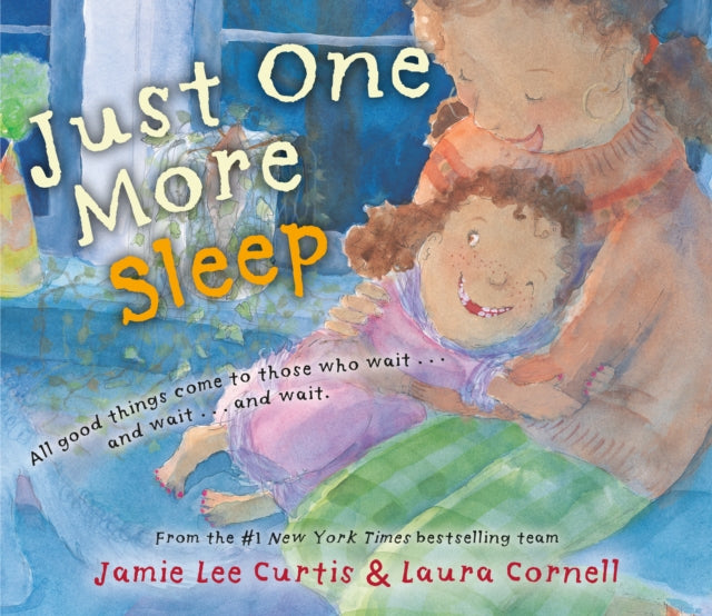 Curtis Jamie Lee - Just One More Sleep All Good Things Come To Those Who Wait And Wait And Wait - Hardcover
