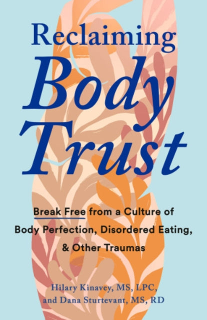 Sturtevant Dana (Dana Sturtevant) - Reclaiming Body Trust Break Free Form A Culture Of Body Perfection Disordered Eating & Other Traumas - Paperback
