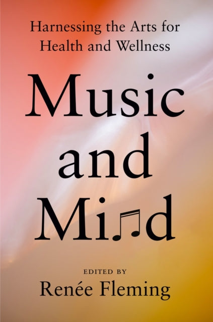 Fleming Renee - Music And Mind Harnessing The Arts For Health And Wellness - Hardcover
