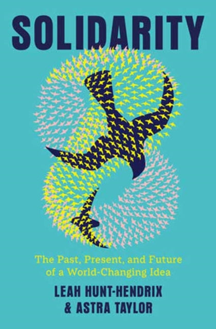 Binding: Hardcover
Description: From renowned organizers and activists Leah Hunt - Hendrix and Astra Taylor comes the first in - depth examination of Solidarity not just as a rallying cry but as potent political movement with potential to effect lasting change.