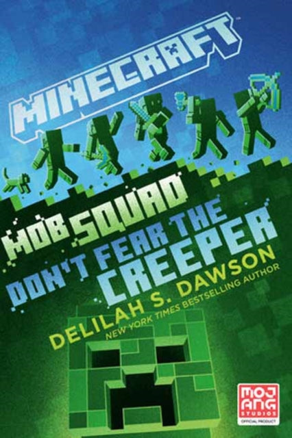 Dawson Delilah S. - Minecraft: Mob Squad: Don't Fear The Creeper An Official Minecraft Novel - Paperback