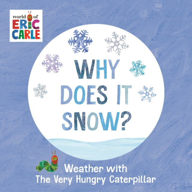 Carle Eric - Why Does It Snow? Weather With The Very Hungry Caterpillar