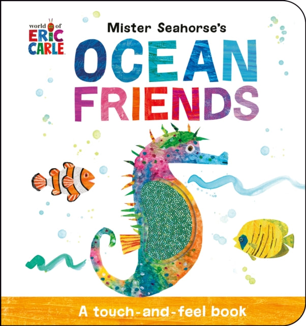 Carle Eric - Mister Seahorse's Ocean Friends A Touch - And - Feel Book