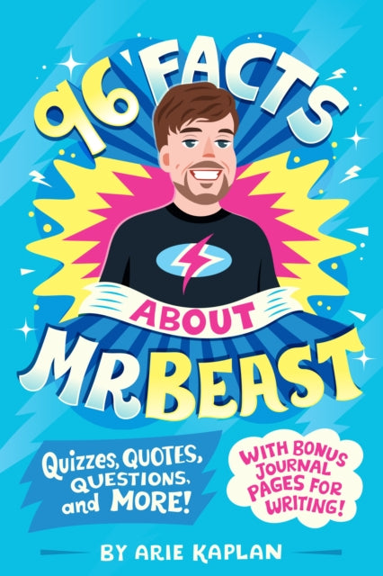 Binding: Paperback
Title: 96 Facts About Mrbeast Quizzes Quotes Questions And More! With Bonus Journal Pages For Writing!
Author(s): Kaplan Arie, Risa Rodil
Publisher: Penguin Putnam Inc
Barcode: 9780593888995
Pages: 80 Pages
Publication Date: 11/5/2024
Series: 96 Facts About . . .
