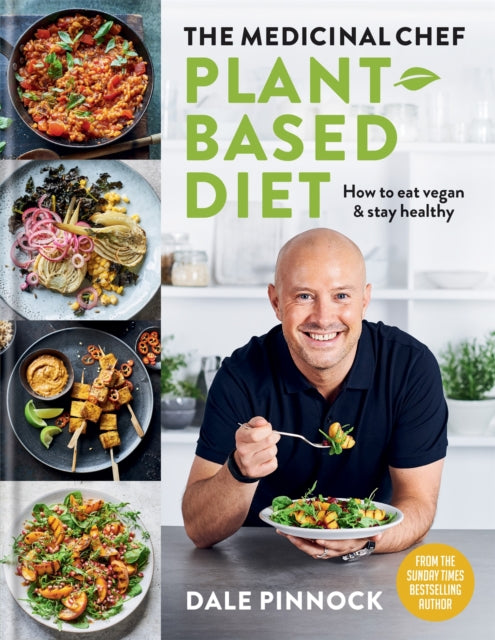 Pinnock Dale - The Medicinal Chef Plant - Based Diet How To Eat Vegan & Stay Healthy - Hardcover