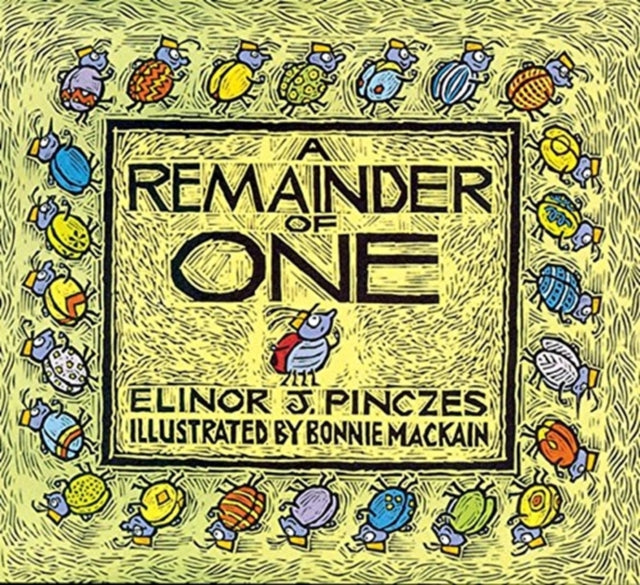Binding: Paperback
Description: When the queen of her bugs demands that her army march in even lines Private Joe divides the marchers into more and more lines so that he will not be left out of the parade.
Title: A Remainder Of One
Author(s): Pinczes Elinor J.
