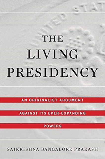 Binding: Hardcover
Description: Beloved by liberals the living Constitution evolves with the times. But one downside has been the erosion of constitutional constraints on executive action.