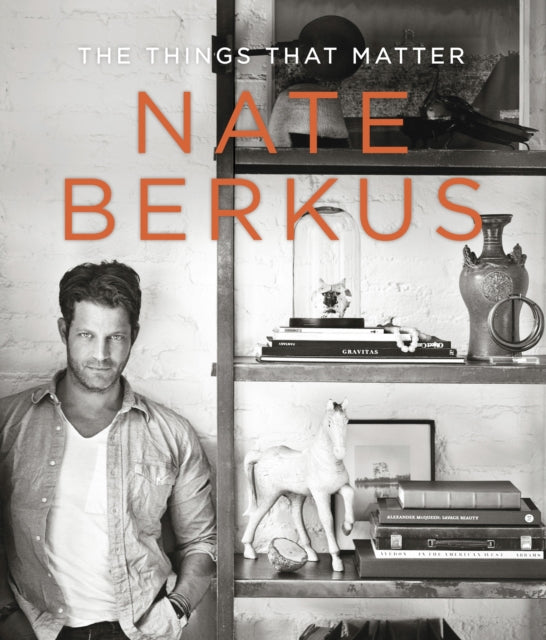 Berkus Nate - The Things That Matter - Hardcover