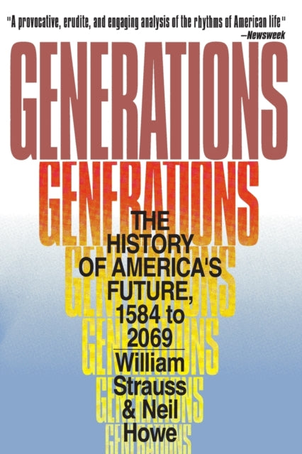 Binding: Paperback
Description: The seminal work on generations from acclaimed authors William Strauss and Neil Howe of The Fourth Turning and Howe's The Fourth Turning Is Here.