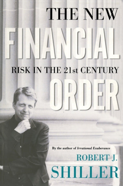 Shiller Robert J. - The New Financial Order Risk In The 21st Century - Paperback